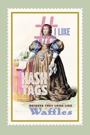 I like hashtags - because they look like Waffles