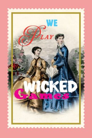 We play wicked games