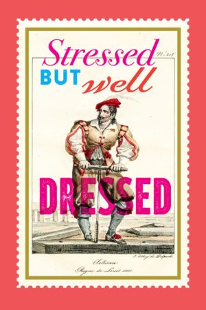 Stressed but well dressed